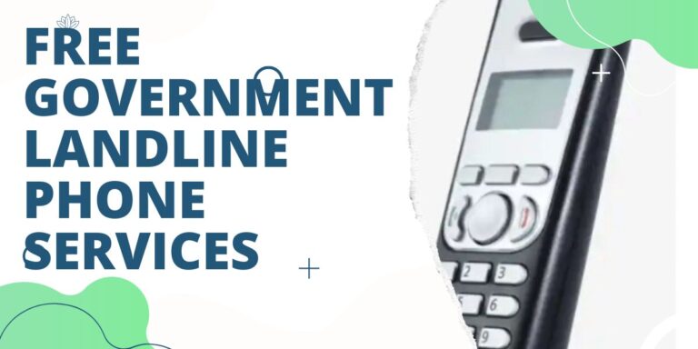 Free Government Landline Phone Service 2022