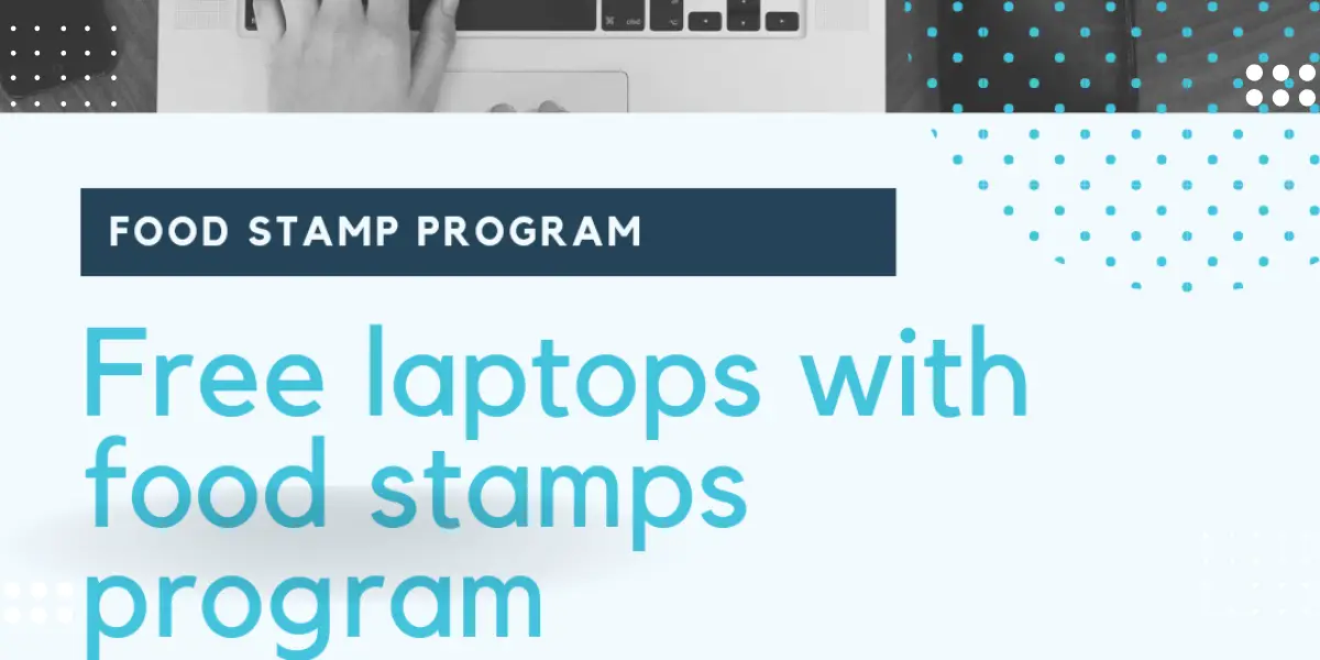 free laptop with food stamps 2021