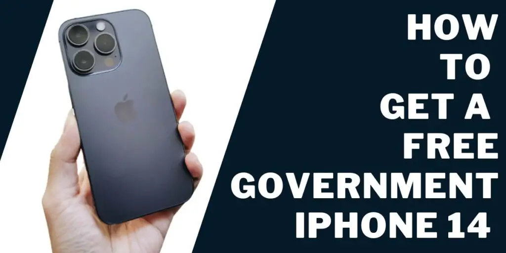 How to Get a Free Government iPhone 14 in 2022