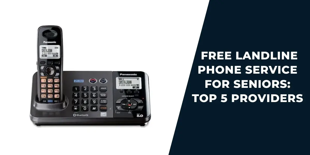 Free Landline Phone Service For Seniors. Top 5 Providers 