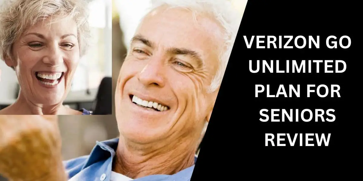 Verizon Go Unlimited Plan for Seniors Review (2023)