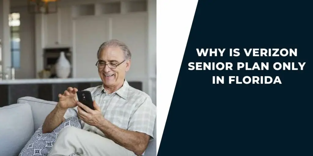 Why is Verizon Senior Plan only in Florida? (Explained)